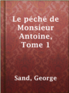 Imagen de portada para Le péché de Monsieur Antoine, Tome 1